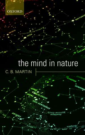 The Mind in Nature de C. B. Martin