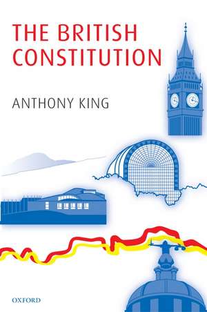 The British Constitution de Anthony King