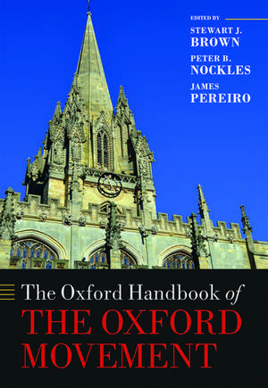 The Oxford Handbook of the Oxford Movement de Stewart J. Brown