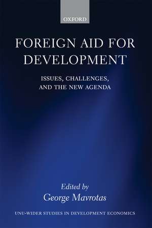 Foreign Aid for Development: Issues, Challenges, and the New Agenda de George Mavrotas