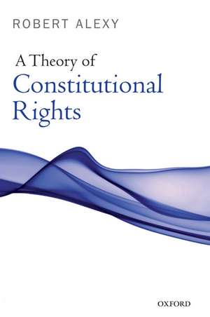 A Theory of Constitutional Rights de Robert Alexy