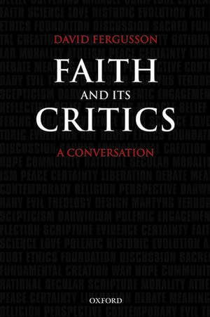 Faith and Its Critics: A Conversation de David Fergusson