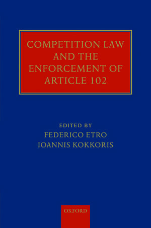 Competition Law and the Enforcement of Article 102 de Federico Etro