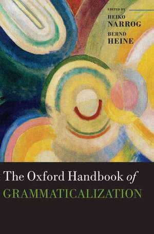 The Oxford Handbook of Grammaticalization de Heiko Narrog