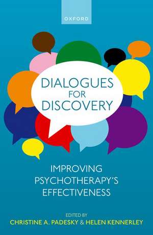 Dialogues for Discovery: Improving Psychotherapy's Effectiveness de Christine Padesky