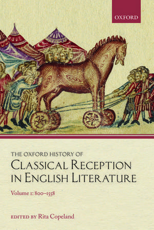 The Oxford History of Classical Reception in English Literature: Volume 1: 800-1558 de Rita Copeland