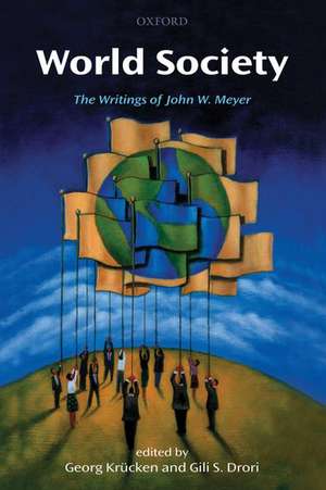 World Society: The Writings of John W. Meyer de Georg Krücken