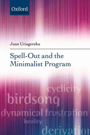 Spell-Out and the Minimalist Program de Juan Uriagereka