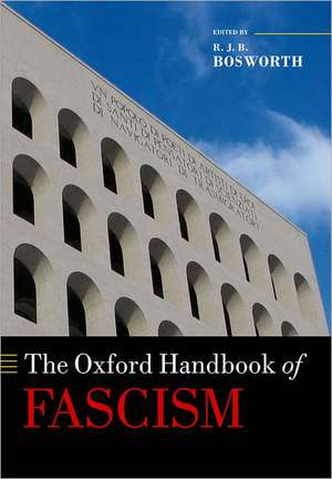 The Oxford Handbook of Fascism de R.J.B. Bosworth