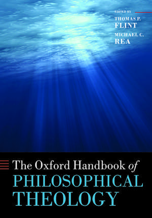 The Oxford Handbook of Philosophical Theology de Thomas P. Flint