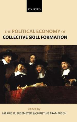 The Political Economy of Collective Skill Formation de Marius R. Busemeyer