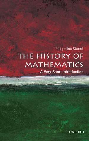 The History of Mathematics: A Very Short Introduction de Jacqueline Stedall