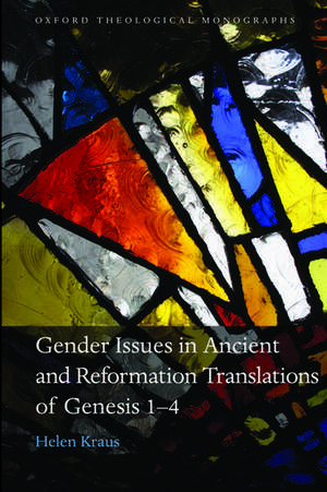 Gender Issues in Ancient and Reformation Translations of Genesis 1-4 de Helen Kraus