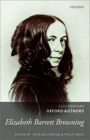 Elizabeth Barrett Browning: 21st-Century Oxford Authors de Josie Billington