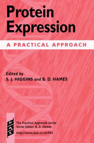 Protein Expression: A Practical Approach de S. J. Higgins