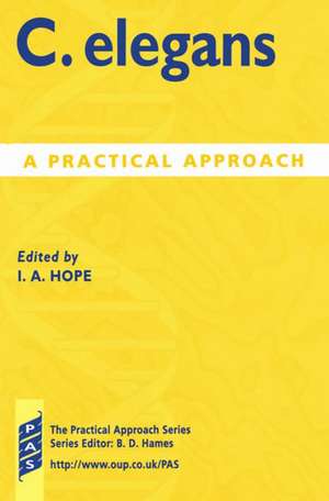 C. elegans: A Practical Approach de Ian A. Hope