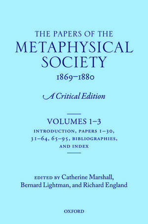 The Papers of the Metaphysical Society, 1869-1880: A Critical Edition de Catherine Marshall