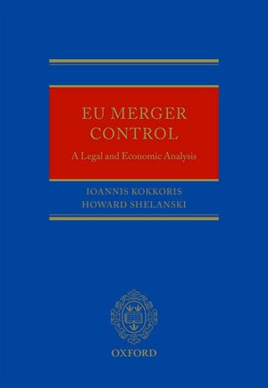 EU Merger Control: A Legal and Economic Analysis de Ioannis Kokkoris