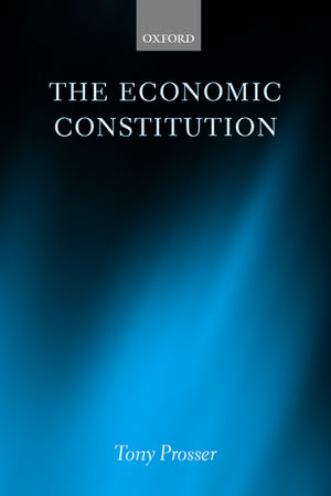 The Economic Constitution de Tony Prosser