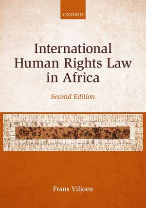 International Human Rights Law in Africa de Frans Viljoen