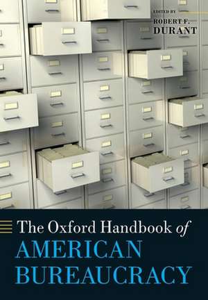 The Oxford Handbook of American Bureaucracy de Robert F. Durant