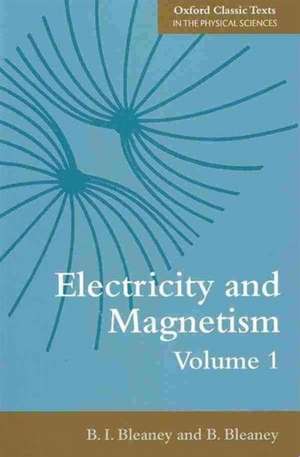 Electricity and Magnetism, Volumes 1 and 2 de B. I. Bleaney