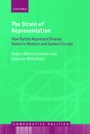 The Strain of Representation: How Parties Represent Diverse Voters in Western and Eastern Europe de Robert Rohrschneider