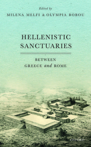 Hellenistic Sanctuaries: Between Greece and Rome de Milena Melfi