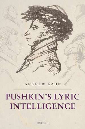 Pushkin's Lyric Intelligence de Andrew Kahn