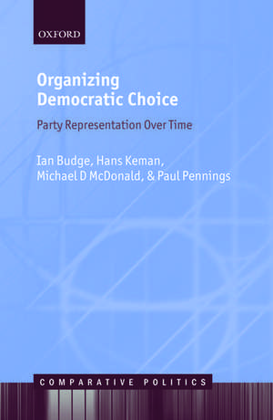 Organizing Democratic Choice: Party Representation Over Time de Ian Budge