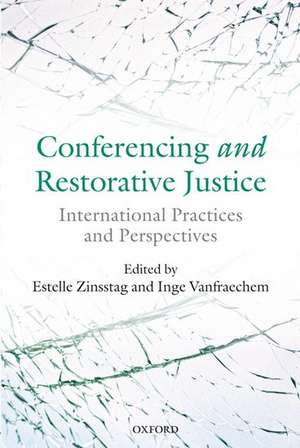 Conferencing and Restorative Justice: International Practices and Perspectives de Estelle Zinsstag