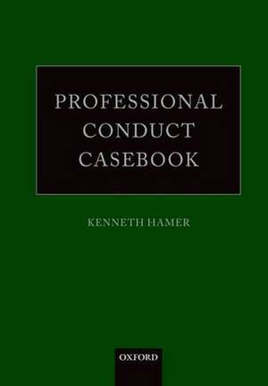 Professional Conduct Casebook de Kenneth Hamer