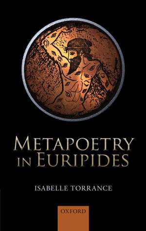 Metapoetry in Euripides de Isabelle Torrance