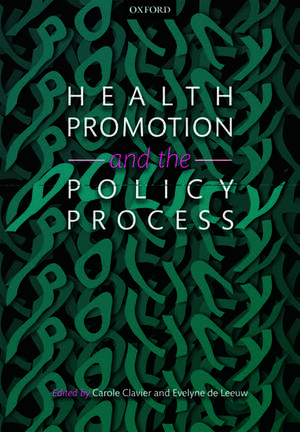 Health Promotion and the Policy Process de Carole Clavier