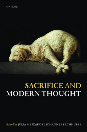 Sacrifice and Modern Thought de Julia Meszaros