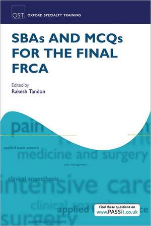 SBAs and MCQs for the Final FRCA de Rakesh Tandon