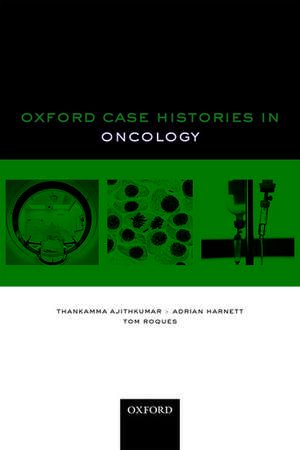 Oxford Case Histories in Oncology de Thankamma Ajithkumar