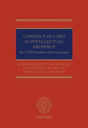 Conflict of Laws in Intellectual Property: The CLIP Principles and Commentary de European Max Planck Group on Conflict of Laws in Intellectual Property