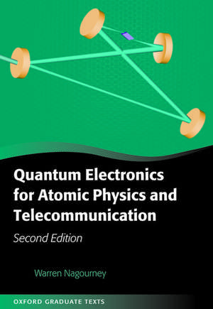 Quantum Electronics for Atomic Physics and Telecommunication de Warren Nagourney