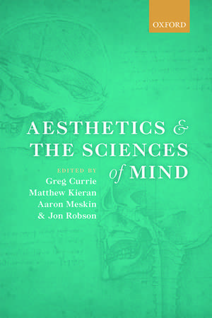 Aesthetics and the Sciences of Mind de Greg Currie