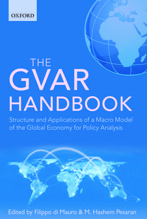 The GVAR Handbook: Structure and Applications of a Macro Model of the Global Economy for Policy Analysis de Filippo di Mauro