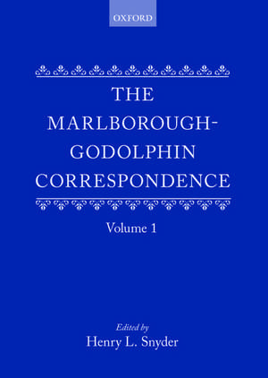 The Marlborough-Godolphin Correspondence, Volume I de Henry L. Snyder