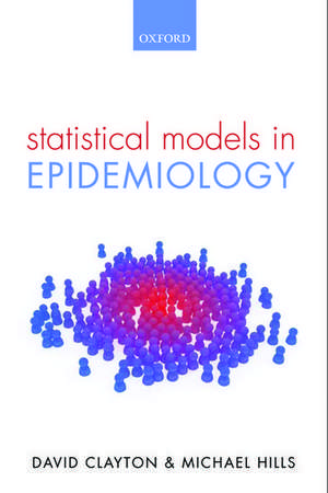 Statistical Models in Epidemiology de David Clayton