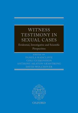 Witness Testimony in Sexual Cases: Evidential, Investigative and Scientific Perspectives de Pamela Radcliffe