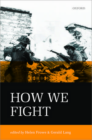 How We Fight: Ethics in War de Helen Frowe