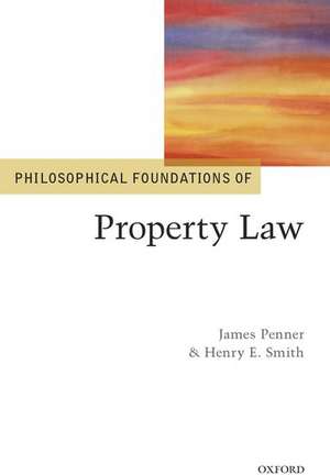 Philosophical Foundations of Property Law de James Penner