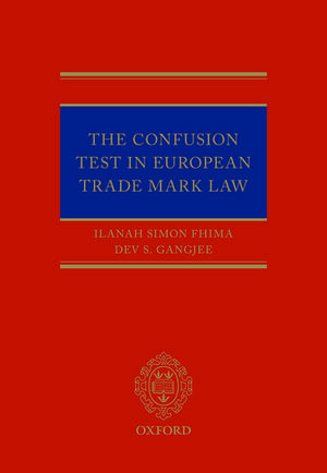 The Confusion Test in European Trade Mark Law de Ilanah Fhima