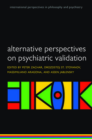 Alternative perspectives on psychiatric validation: DSM, ICD, RDoC, and Beyond de Peter Zachar