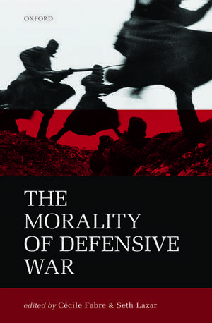 The Morality of Defensive War de Cécile Fabre