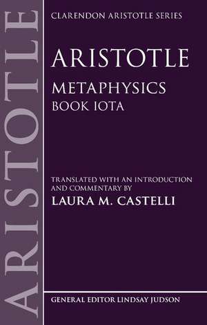 Aristotle: Metaphysics: Book Iota de Laura M. Castelli